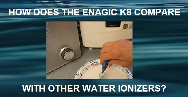 How Does the Enagic K8 Compare With Other Water Ionizers?