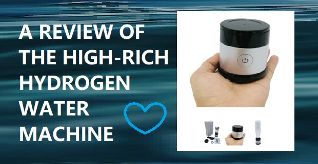 A Review of the High-Rich - My Best Portable Hydrogen Water Machine