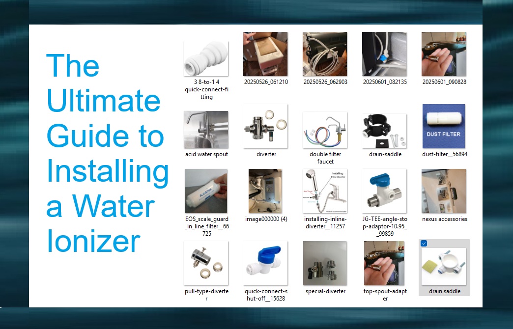 The Ultimate Guide to Installing a Water Ionizer