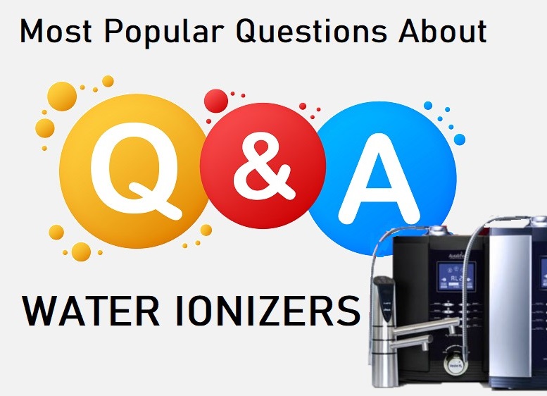 What are the Most Popular Questions about Water Ionizers?